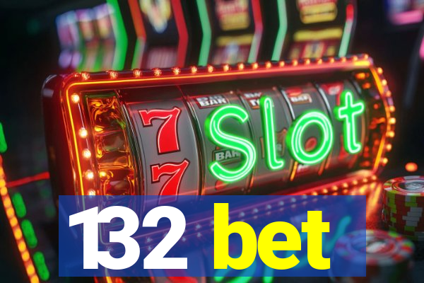 132 bet